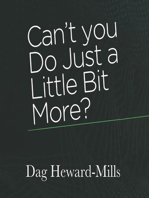 cover image of Can't You Do Just a Little Bit More?